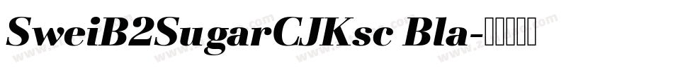 SweiB2SugarCJKsc Bla字体转换